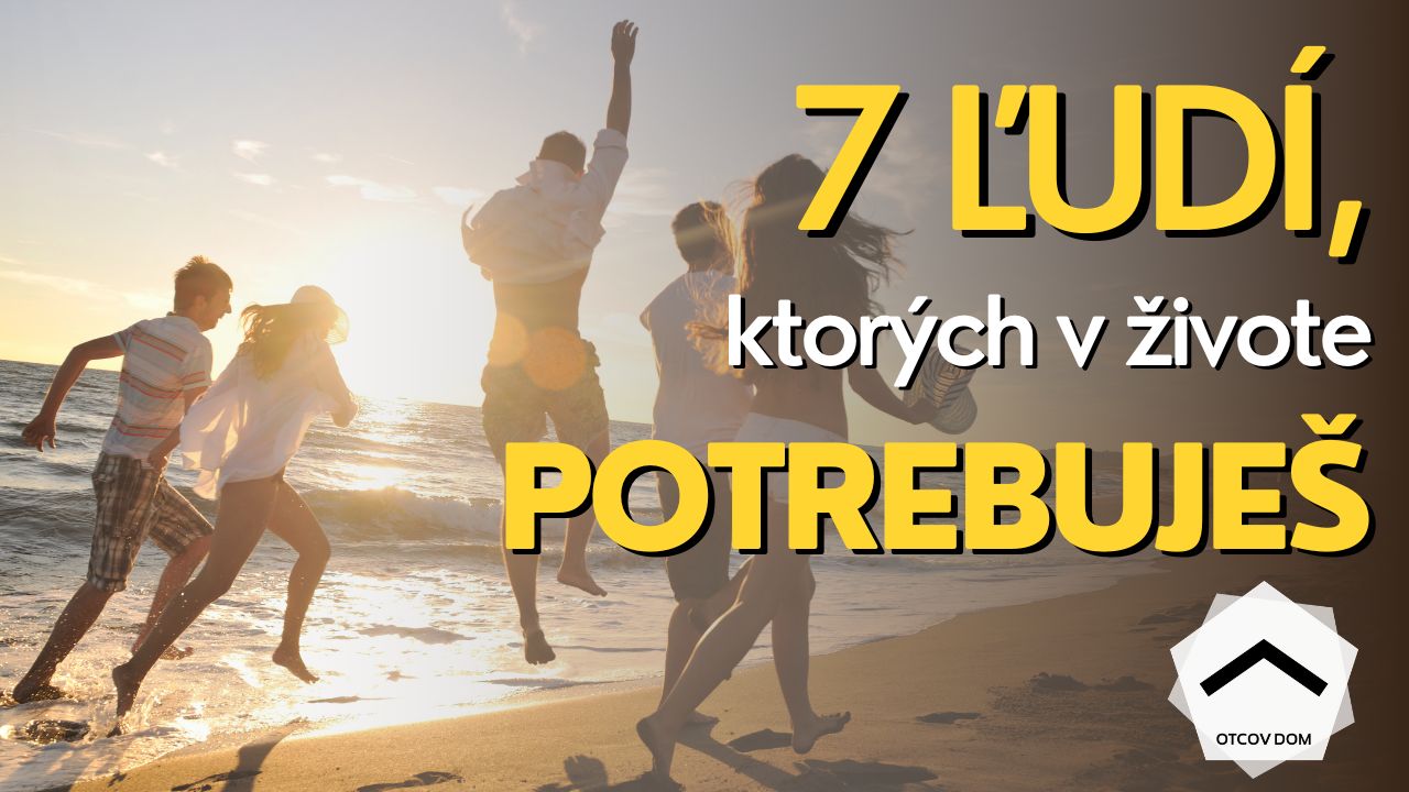 7 ľudí, ktorých v živote potrebuješ | Vlado Žák